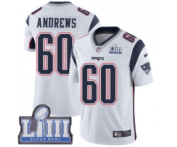 #60 Limited David Andrews White Nike NFL Road Men's Jersey New England Patriots Vapor Untouchable Super Bowl LIII Bound