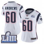 #60 Limited David Andrews White Nike NFL Road Women's Jersey New England Patriots Vapor Untouchable Super Bowl LIII Bound